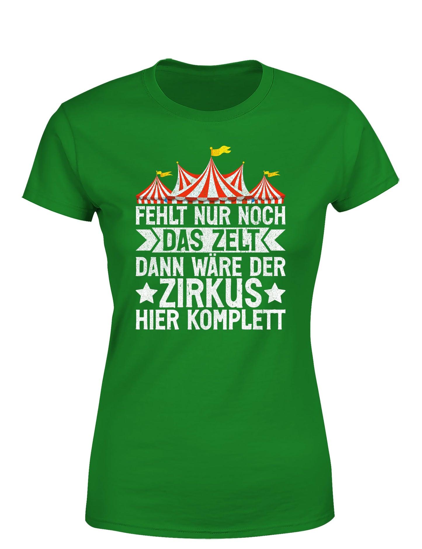 Fehlt nur noch das Zelt, dann wäre der Zirkus komplett Damen T-Shirt