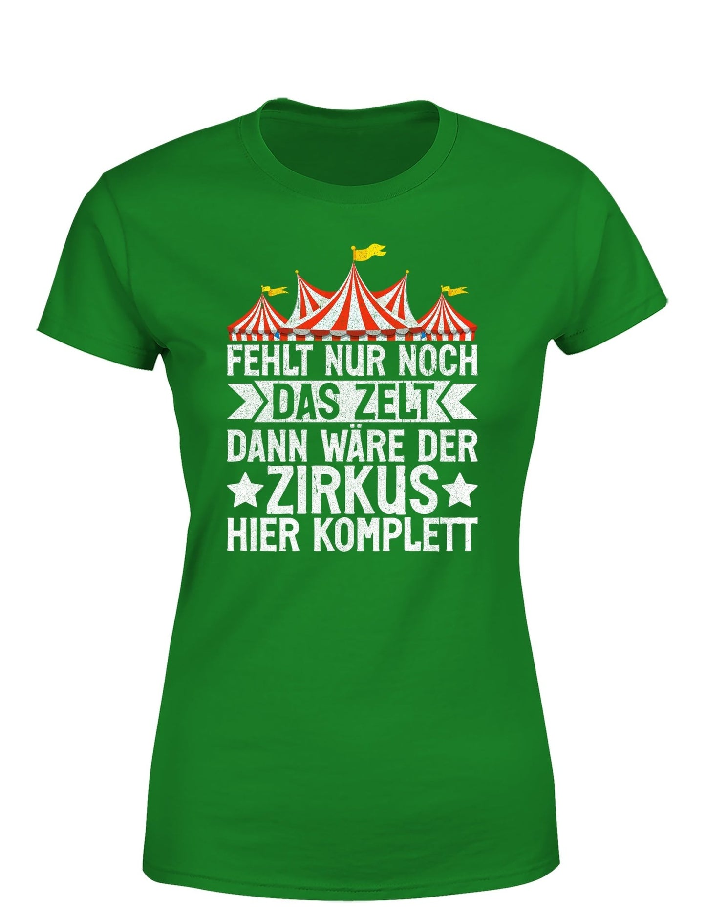 Fehlt nur noch das Zelt, dann wäre der Zirkus komplett Damen T-Shirt - tshirtladen - T-Shirt