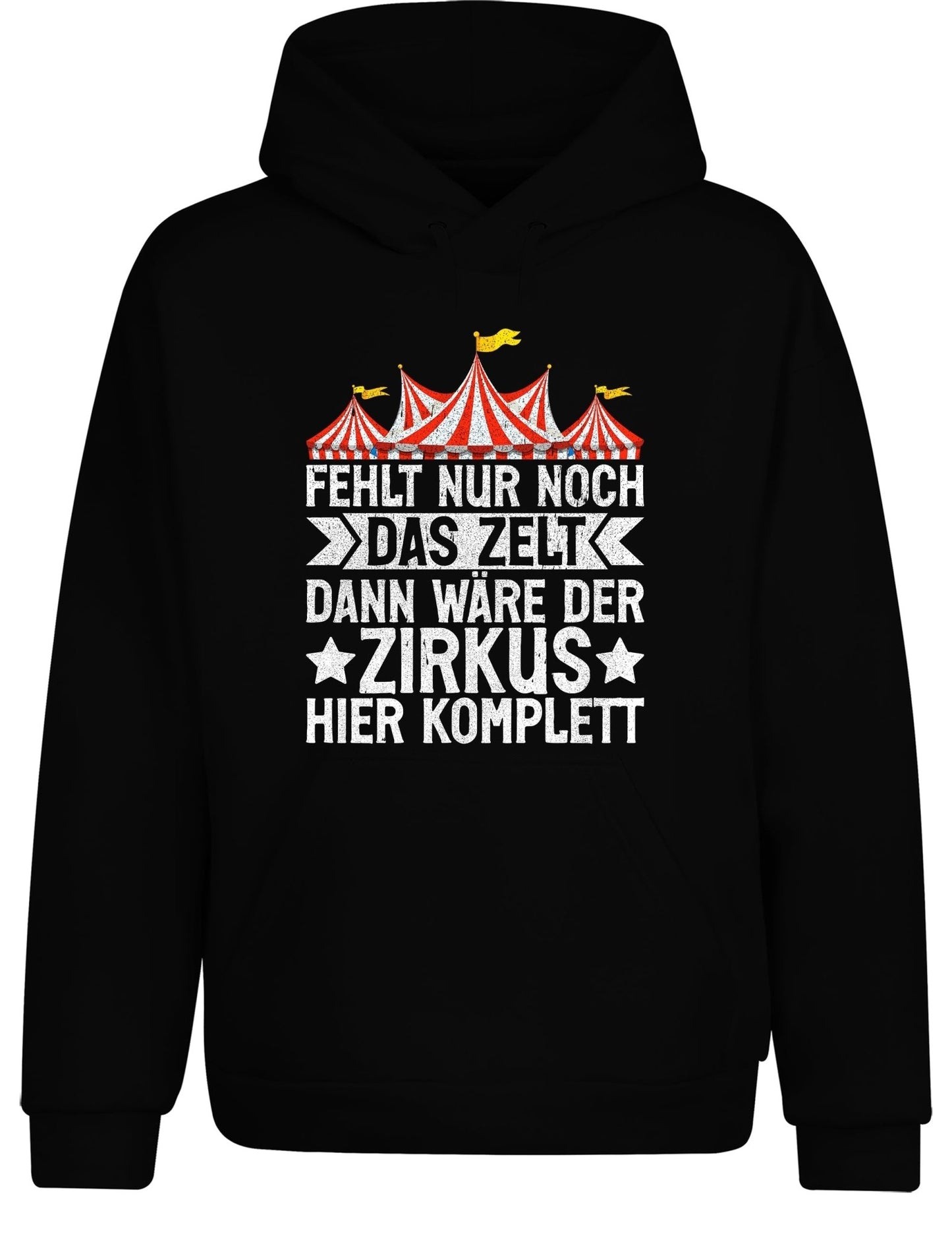 Fehlt nur noch das Zelt, dann wäre der Zirkus komplett Hoodie Unisex