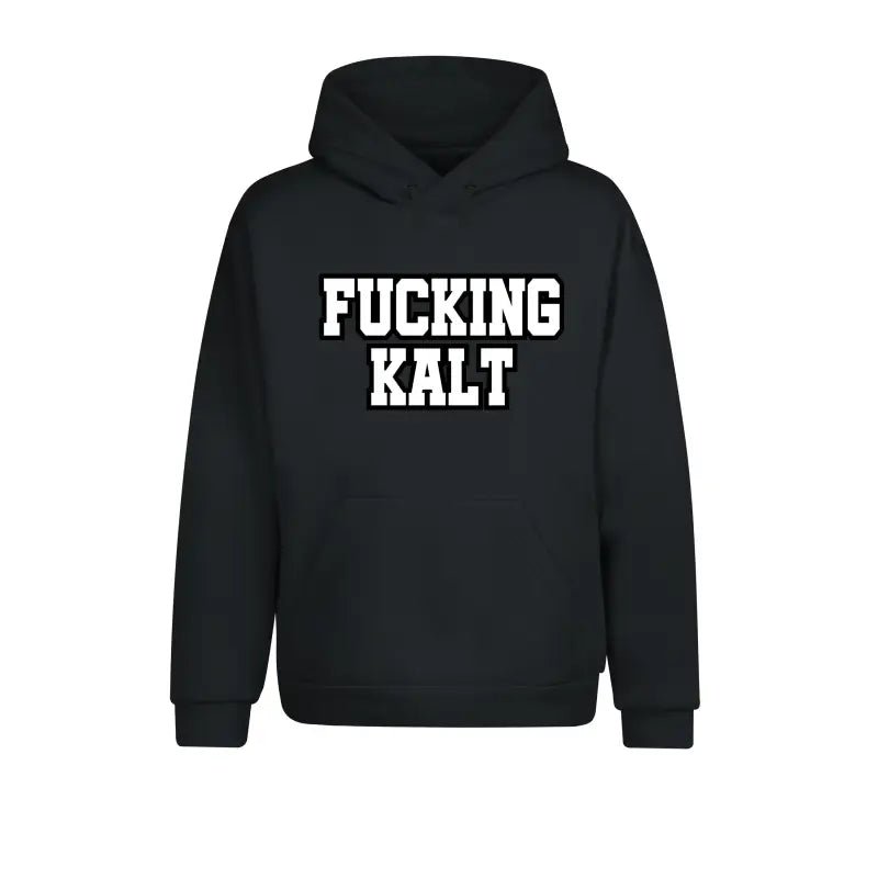 FUCKING KALT Statement Hoodie Unisex - tshirtladen - 