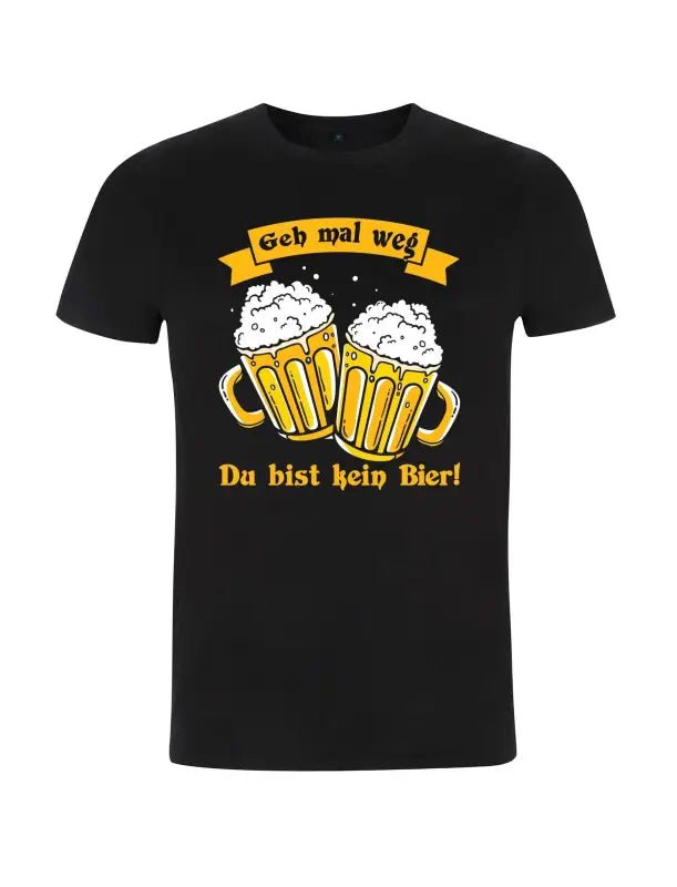Geh mal weg – Du bist kein Bier! Lustiges Herren - Shirt - tshirtladen - 