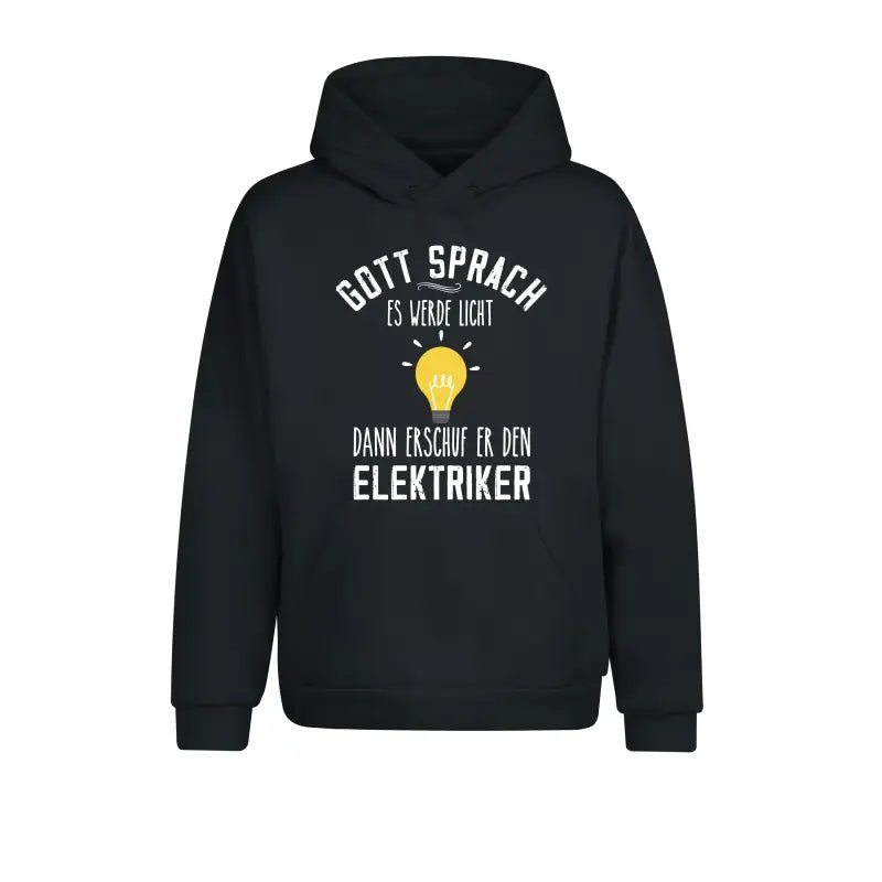Gott sprach es werde Licht, dann erschuf er den Elektriker Handwerker Hoodie Unisex - tshirtladen - 