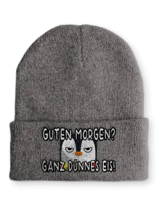 Guten Morgen? Ganz dünnes Eis! Beanie Wintermütze Mütze mit Spruch - Grey