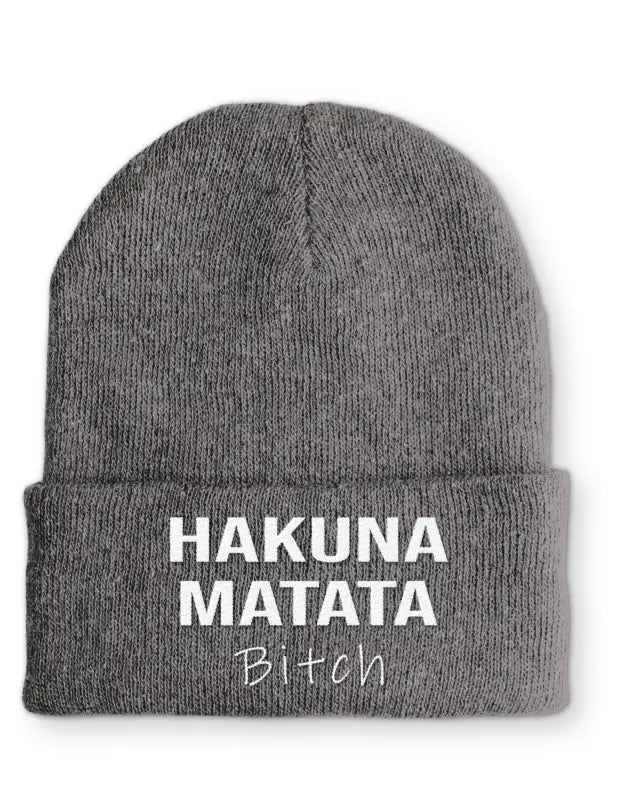 Hakuna Matata Bitch Beanie Wintermütze Mütze mit Spruch - Grey