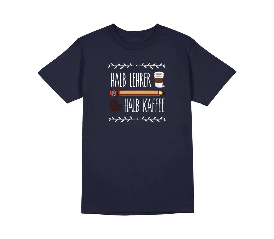 Halb Lehrer Kaffee Herren T - Shirt - S / Navy