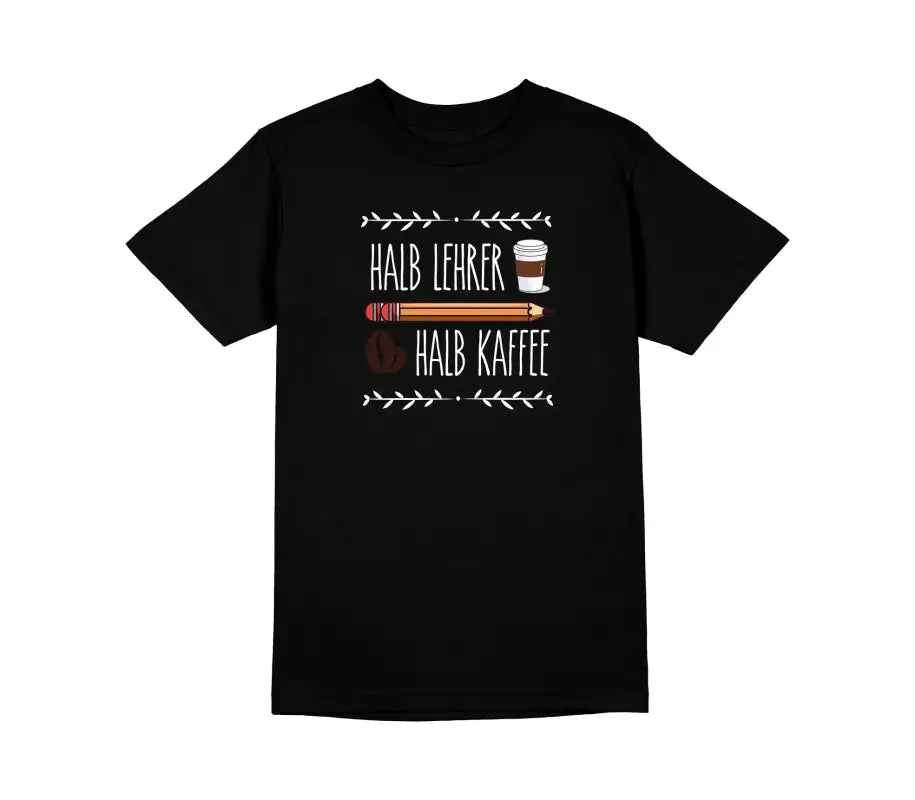 
                  
                    Halb Lehrer Kaffee Herren T - Shirt - S / Schwarz
                  
                