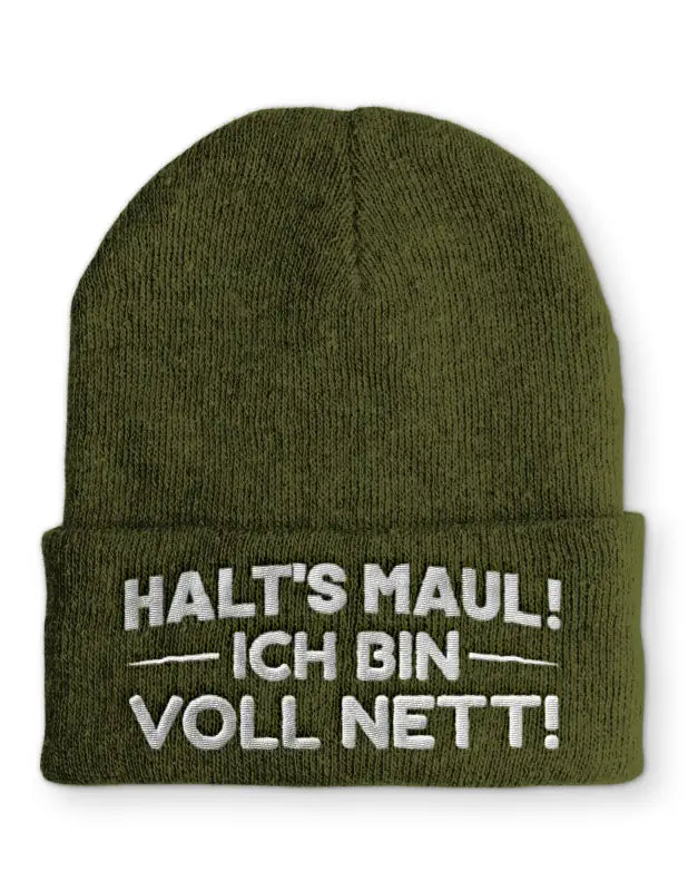 Halt´s Maul! Ich bin voll Nett! Wintermütze Spruchmütze Beanie perfekt für die kalte Jahreszeit - Olive