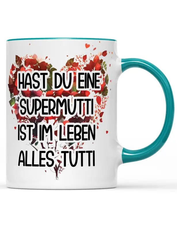 Hast du eine Supermutti ist im Leben alles tutti Tasse - tshirtladen - 