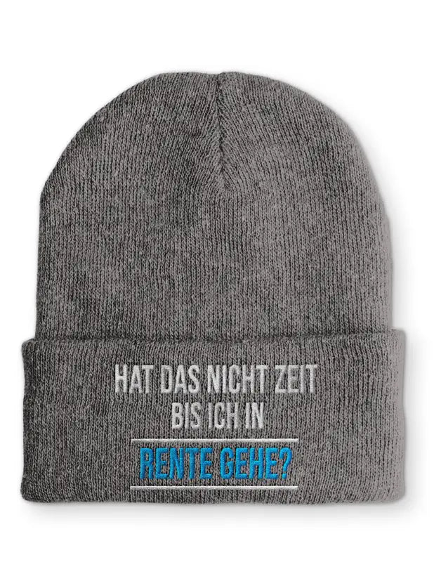 
                      
                        Hat das nicht Zeit bis ich in Rente gehe? Statement Beanie Mütze mit Spruch - Grey
                      
                    