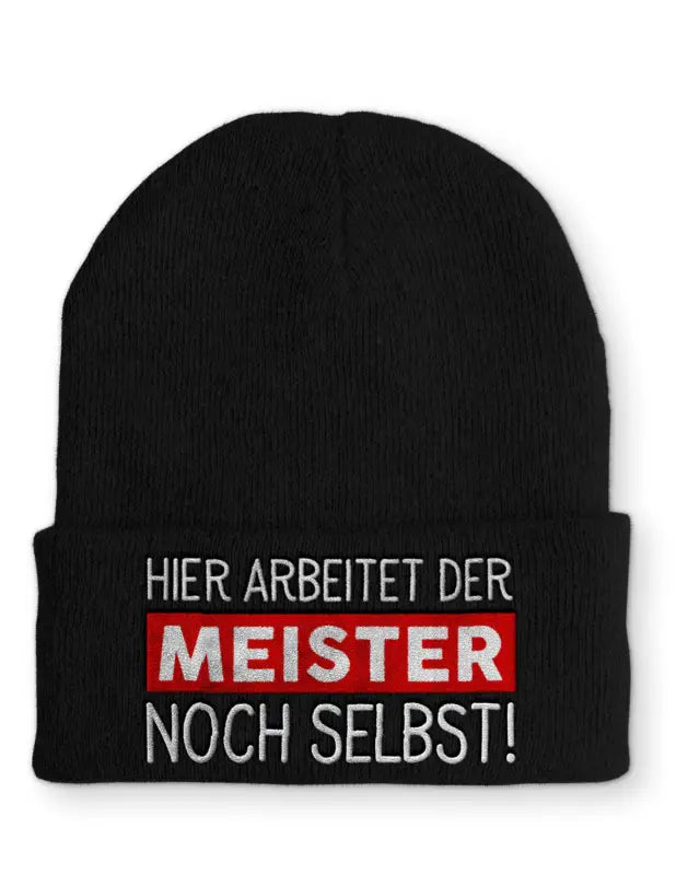 
                      
                        Hier arbeitet der Meister noch selbst! Statement Beanie Mütze mit Spruch - Black
                      
                    