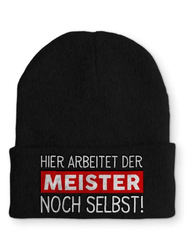 Hier arbeitet der Meister noch selbst! Statement Beanie Mütze mit Spruch - tshirtladen - Mütze