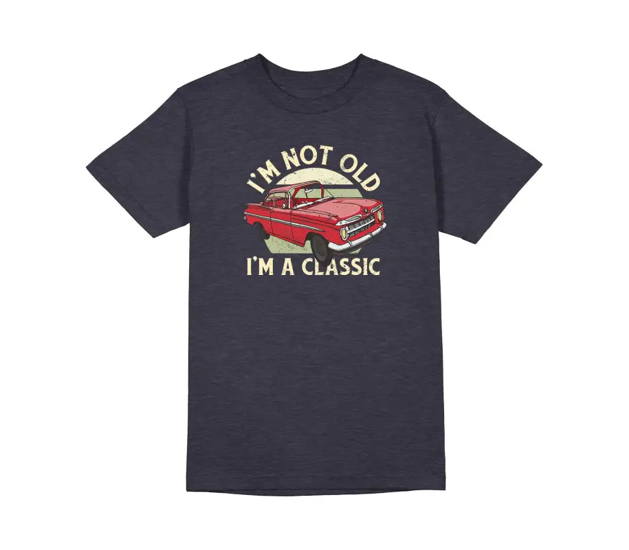 I am not old a classic Unisex T - Shirt - XS