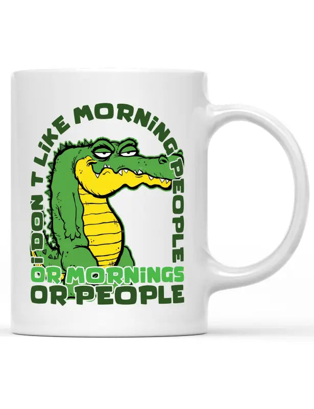 i dont like morning people or mornings Tasse - Weiß