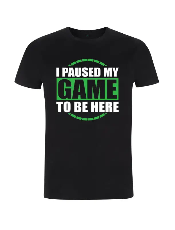 i paused my game to be here Herren T - Shirt - S / Schwarz