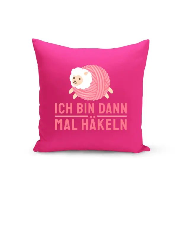 Ich bin dann mal häkeln lustiges Kissen - tshirtladen - Kissen