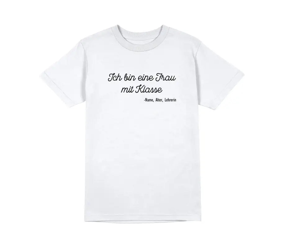 Ich bin eine Frau mit Klasse Unisex T - Shirt - S / Weiß