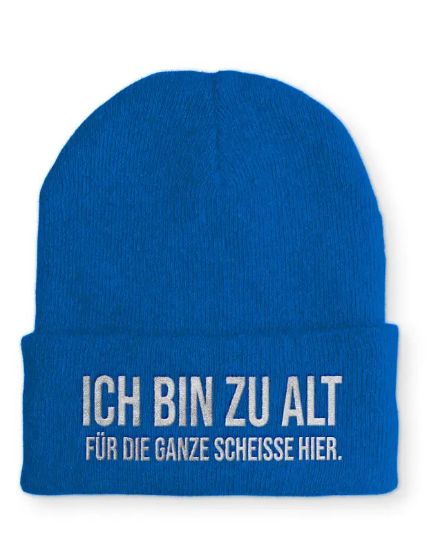 
                  
                    Ich bin zu alt für die ganze scheisse hier. Statement Beanie Mütze mit Spruch - Royal
                  
                