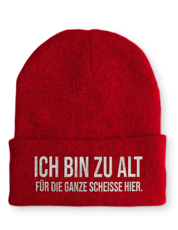 
                  
                    Ich bin zu alt für die ganze scheisse hier. Statement Beanie Mütze mit Spruch - Rot
                  
                