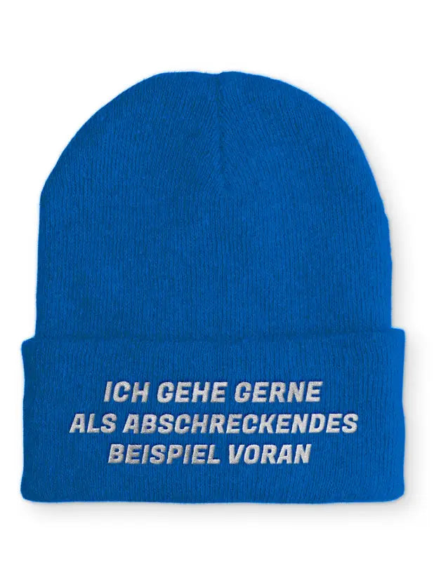 
                      
                        Ich gehe gerne als abschreckendes Beispiel voran Statement Beanie Mütze mit Spruch - Royal
                      
                    