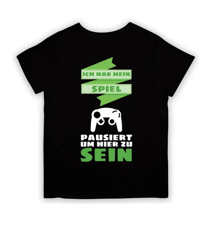 Ich hab mein Spiel pausiert um hier zu sein T-Shirt Kinder - tshirtladen - 