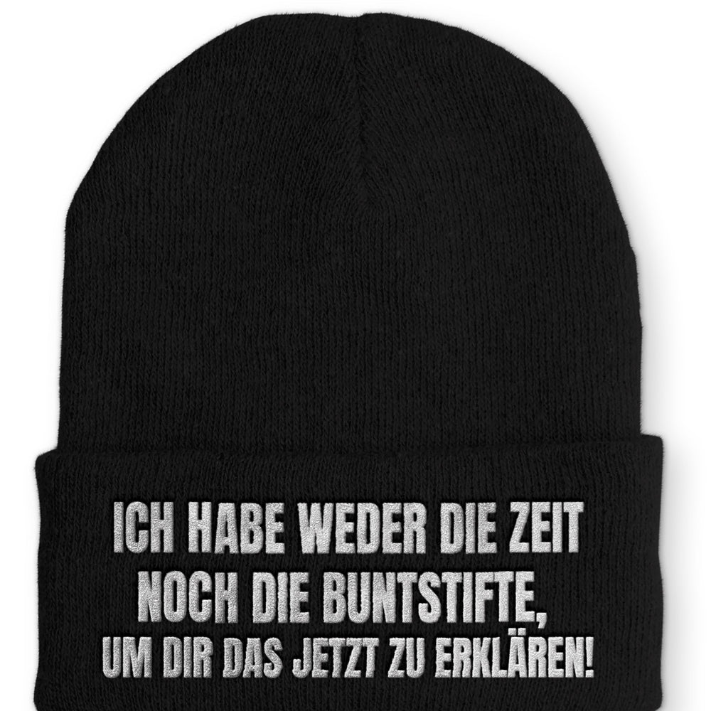 Ich habe weder die Zeit noch die Buntstifte Beanie Mütze mit Spruch - Black - Mütze