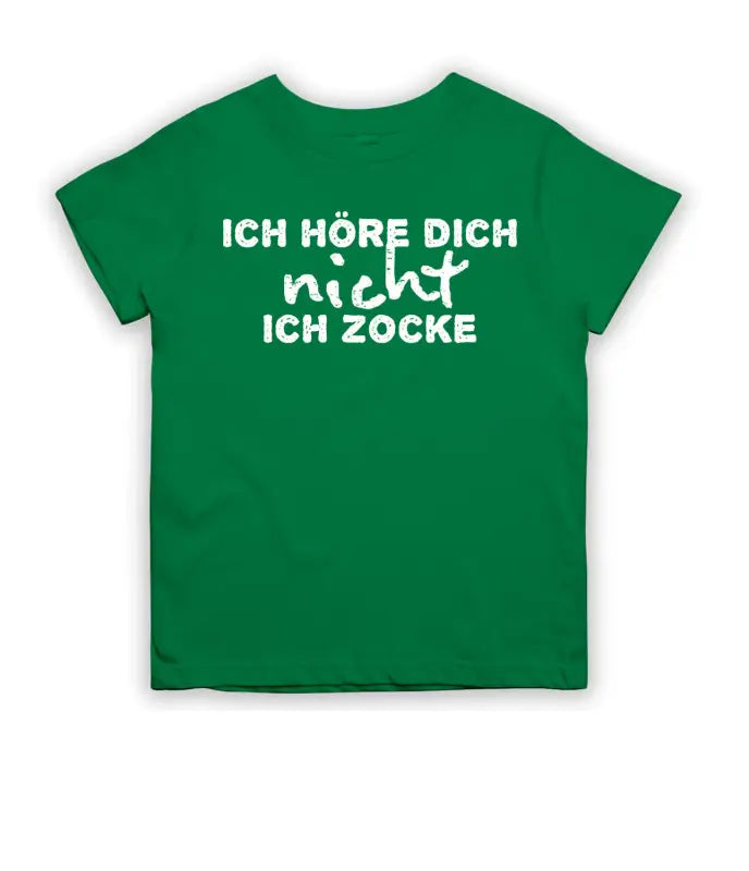 Ich höre dich nicht zocke T - Shirt Kinder - 104 - 110 / Grün