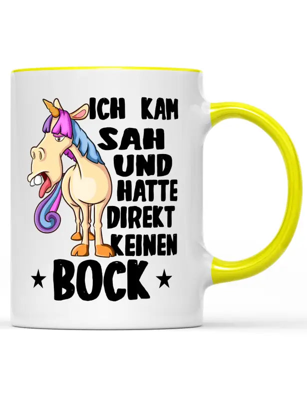 Ich kam sah und hatte direkt keinen Bock Tasse - Gelb