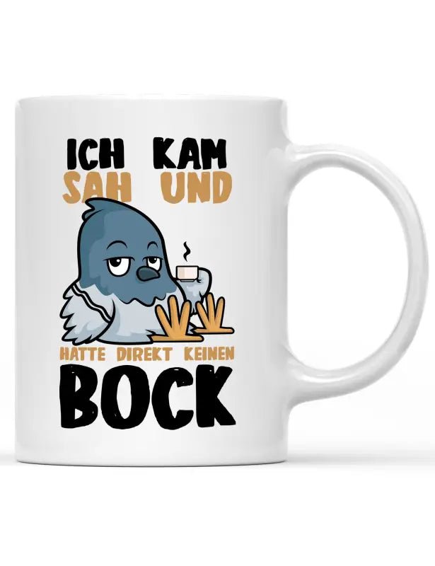 Ich kam sah und hatte direkt keinen Bock Tasse Vogeltasse - tshirtladen - 