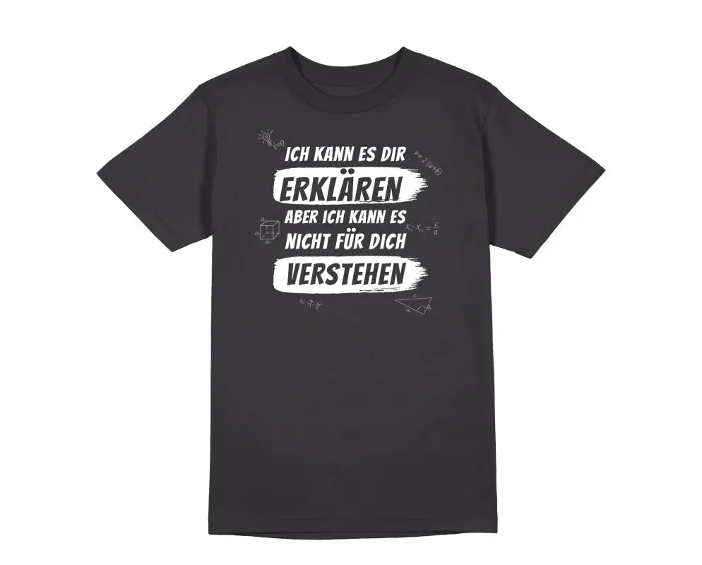 
                      
                        Ich kann es dir erklären aber nicht für dich verstehen Herren Unisex T - Shirt - S / Dunkelgrau
                      
                    