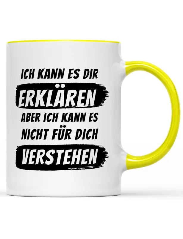 
                      
                        Ich kann es dir erklären aber nicht für dich verstehen Tasse - Gelb
                      
                    