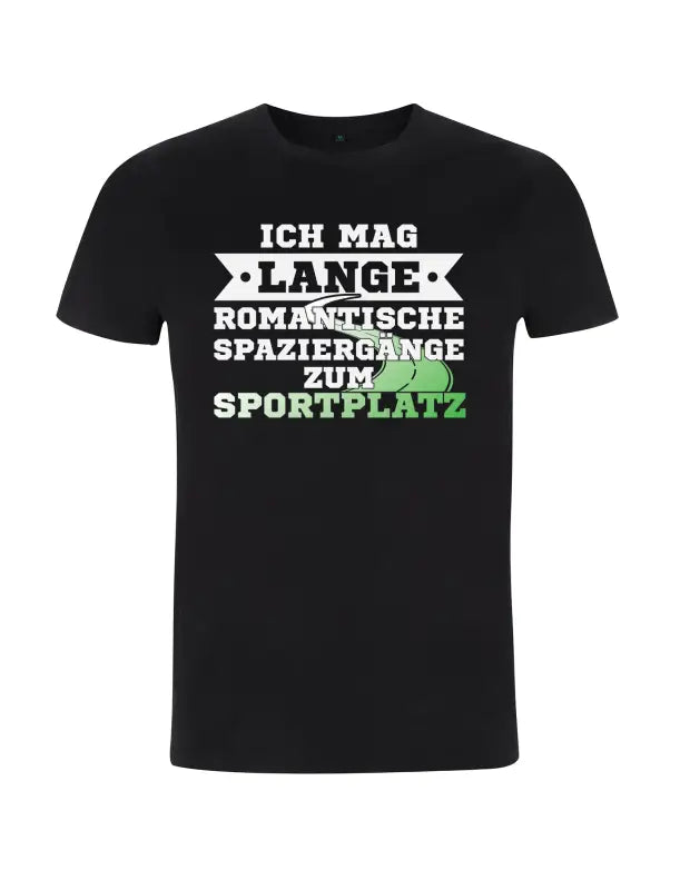 Ich mag lange romantische Spaziergänge zum Sportplatz Herren T - Shirt - S / Schwarz