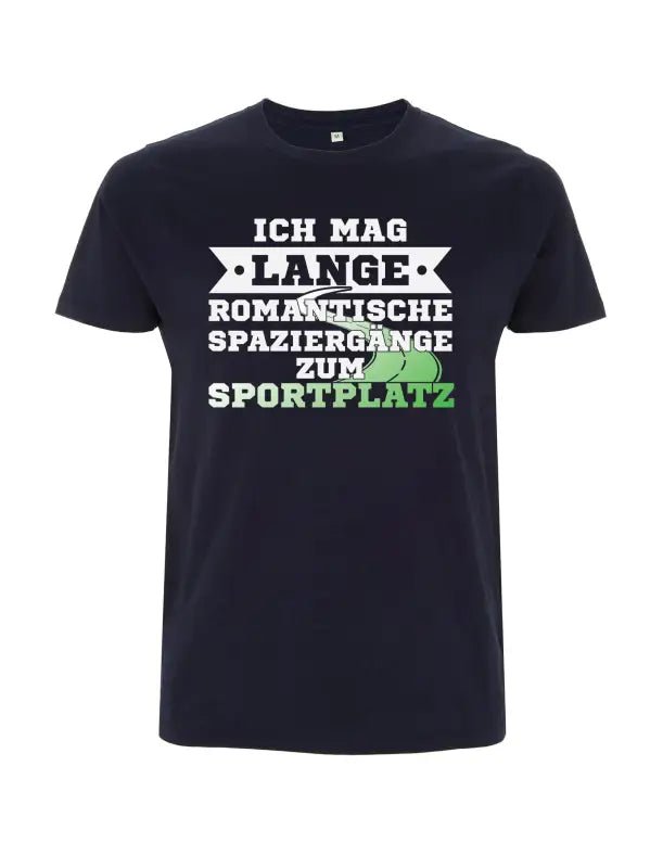 Ich mag lange romantische Spaziergänge zum Sportplatz Herren T-Shirt - tshirtladen - 