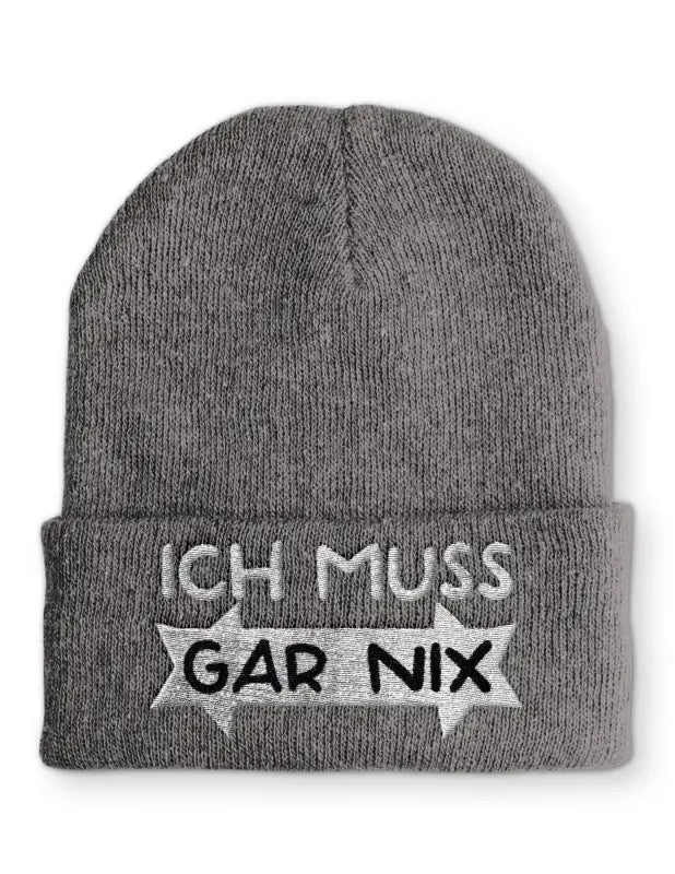 Ich muss gar nix Wintermütze Wintermütze Spruchmütze Beanie perfekt für die kalte Jahreszeit - tshirtladen - 