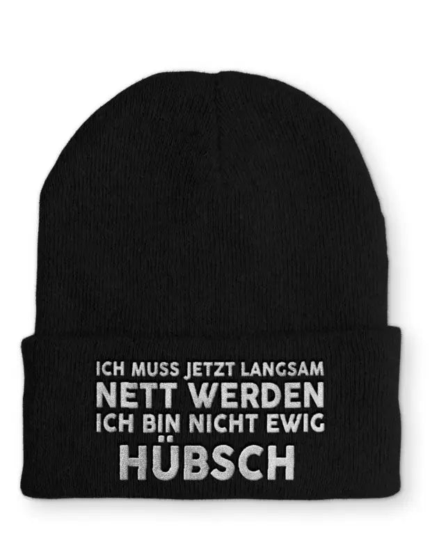 
                      
                        Ich muss jetzt langsam Nett werden bin nicht ewig hübsch Statement Beanie Mütze mit Spruch - Black
                      
                    