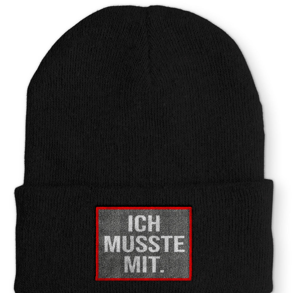 Ich musste mit. Beanie Mütze mit Spruch - Black - Mütze