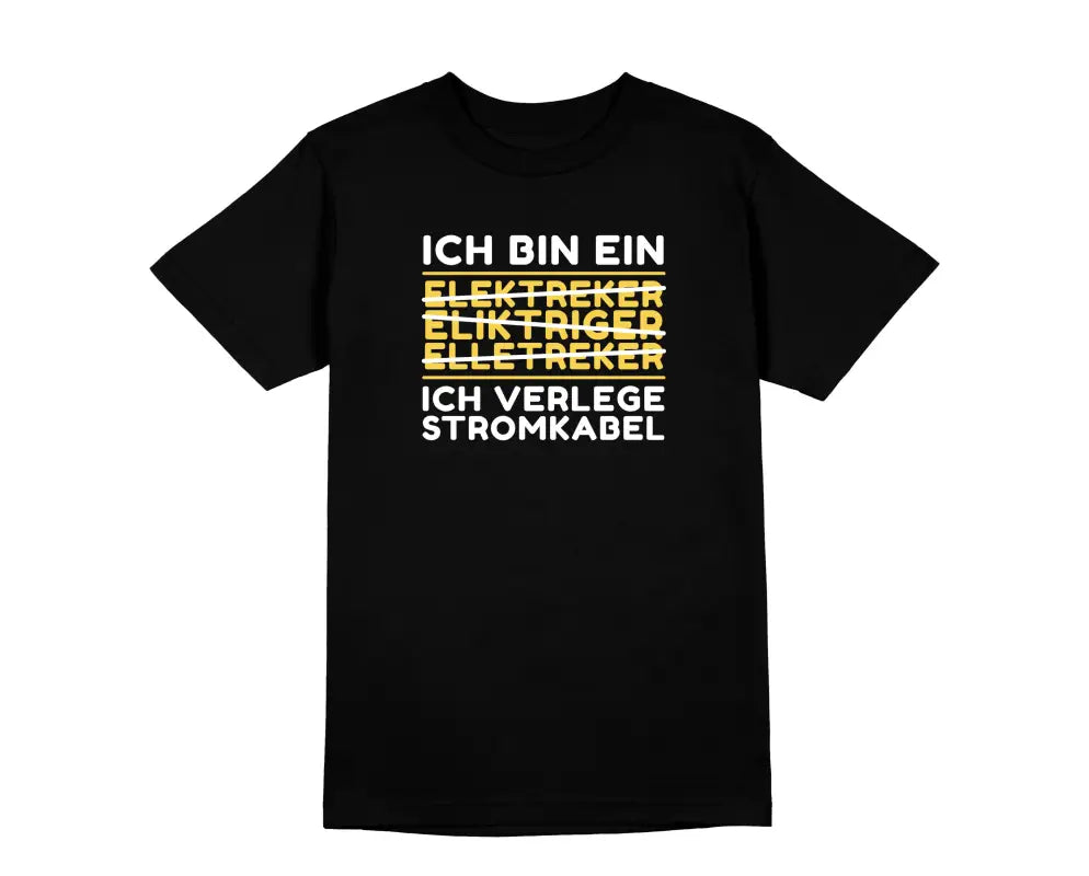 
                      
                        Ich verlege Stromkabel Elektriker & Handwerker Herren Unisex T - Shirt - S / Schwarz
                      
                    