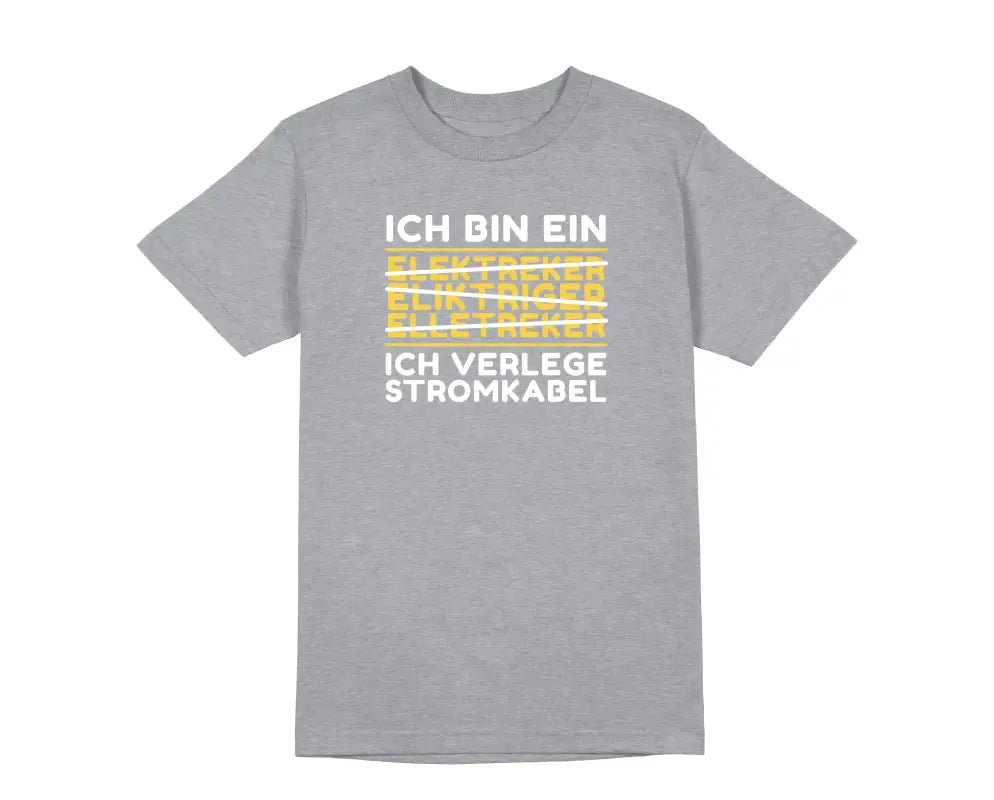 Ich verlege Stromkabel Elektriker & Handwerker Herren Unisex T-Shirt - tshirtladen - 