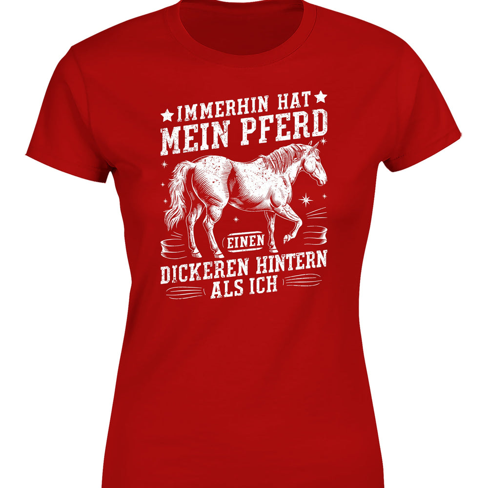 
                      
                        Immerhin hat mein Pferd einen dickeren Hintern als ich Statement Damen T-Shirt - tshirtladen
                      
                    