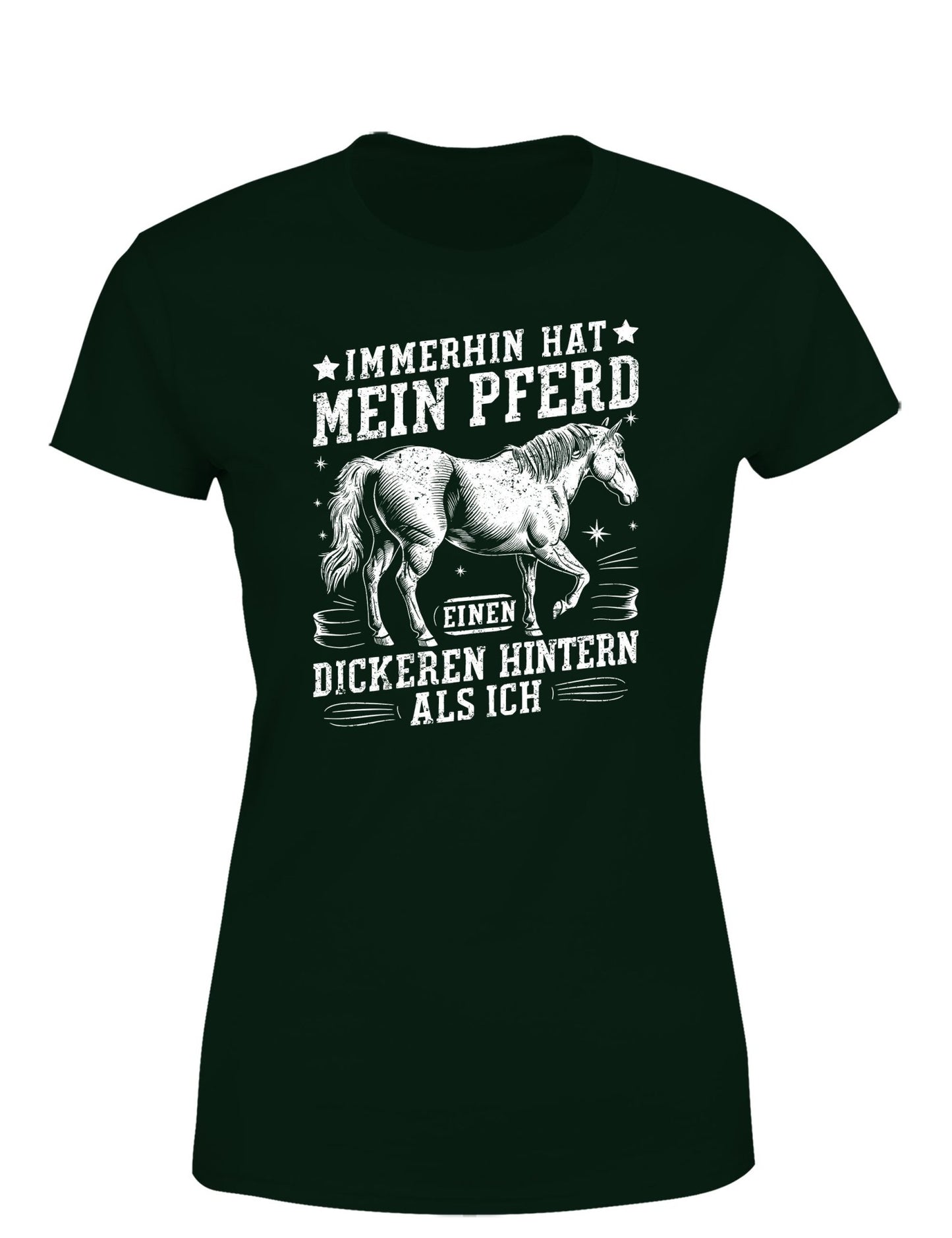 Immerhin hat mein Pferd einen dickeren Hintern als ich Statement Damen T-Shirt - tshirtladen - T-Shirt