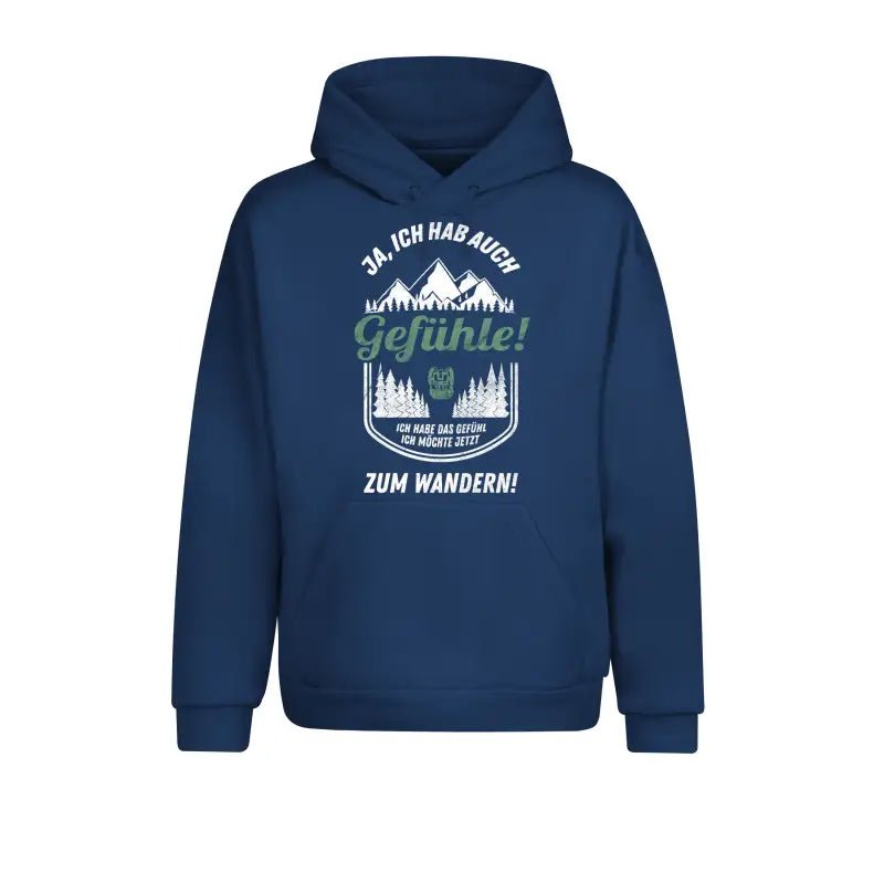 Ja, ich hab auch Gefühle... ich habe das Gefühl ich möchte jetzt zum Wandern & Outdoor Hoodie Unisex - tshirtladen - 