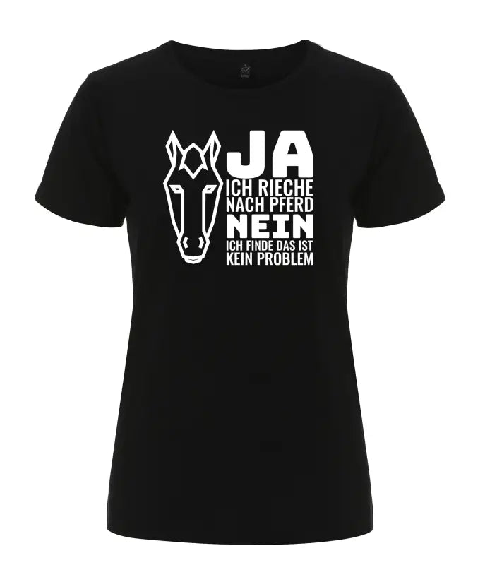 Ja ich rieche nach Pferd Damen T - Shirt 2.0 - S / Schwarz