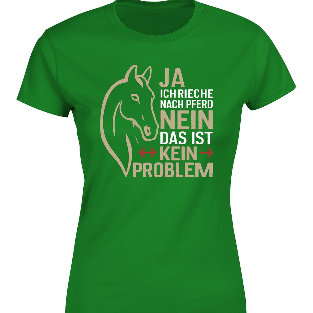 
                      
                        Ja ich rieche nach Pferd Nein das ist kein Problem Damen T-Shirt - tshirtladen
                      
                    