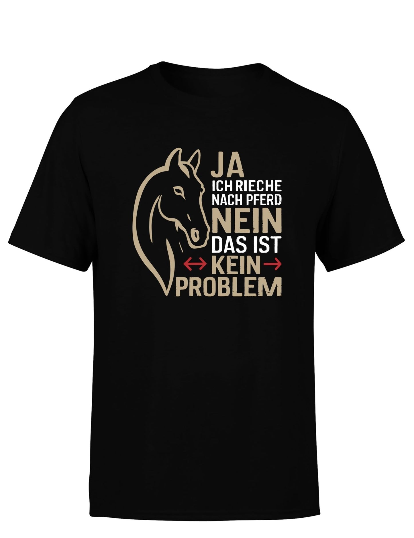 Ja ich rieche nach Pferd Nein das ist kein Problem Herren T-Shirt - tshirtladen - T-Shirt