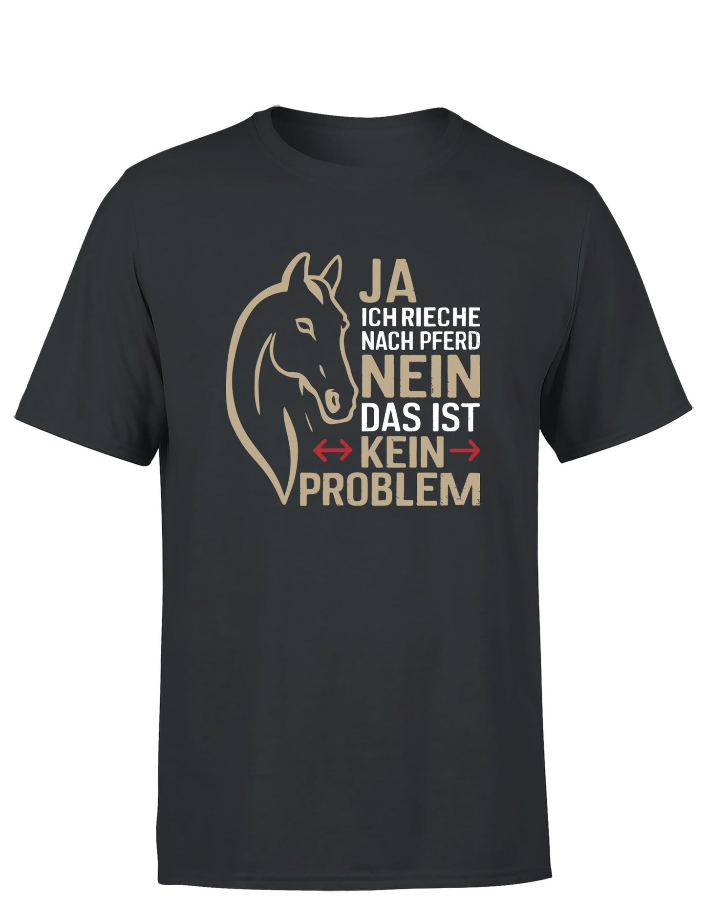 Ja ich rieche nach Pferd Nein das ist kein Problem Herren T-Shirt - tshirtladen - T-Shirt