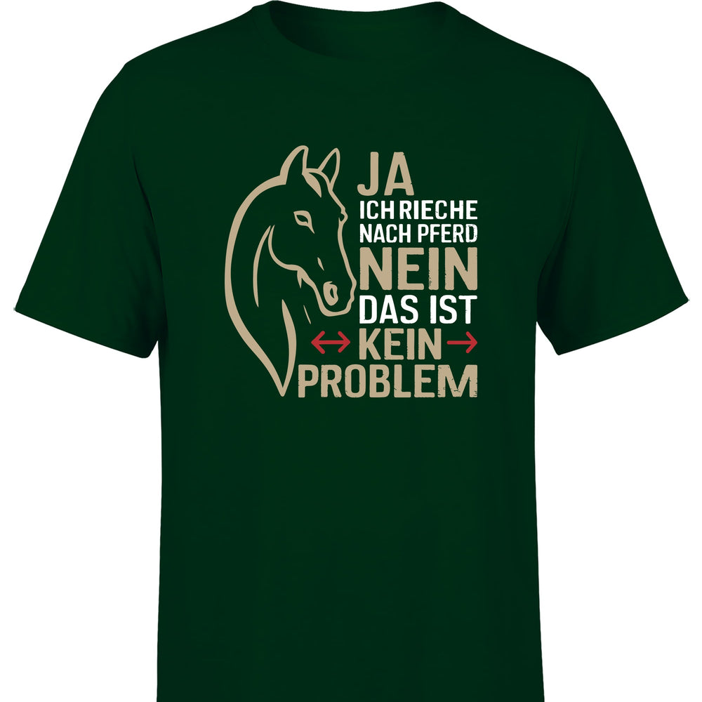 
                      
                        Ja ich rieche nach Pferd Nein das ist kein Problem Herren T-Shirt - tshirtladen
                      
                    