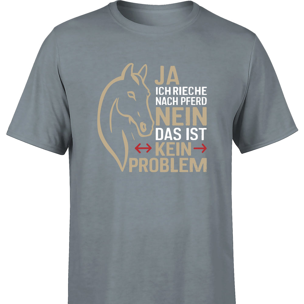 
                      
                        Ja ich rieche nach Pferd Nein das ist kein Problem Herren T-Shirt - tshirtladen
                      
                    