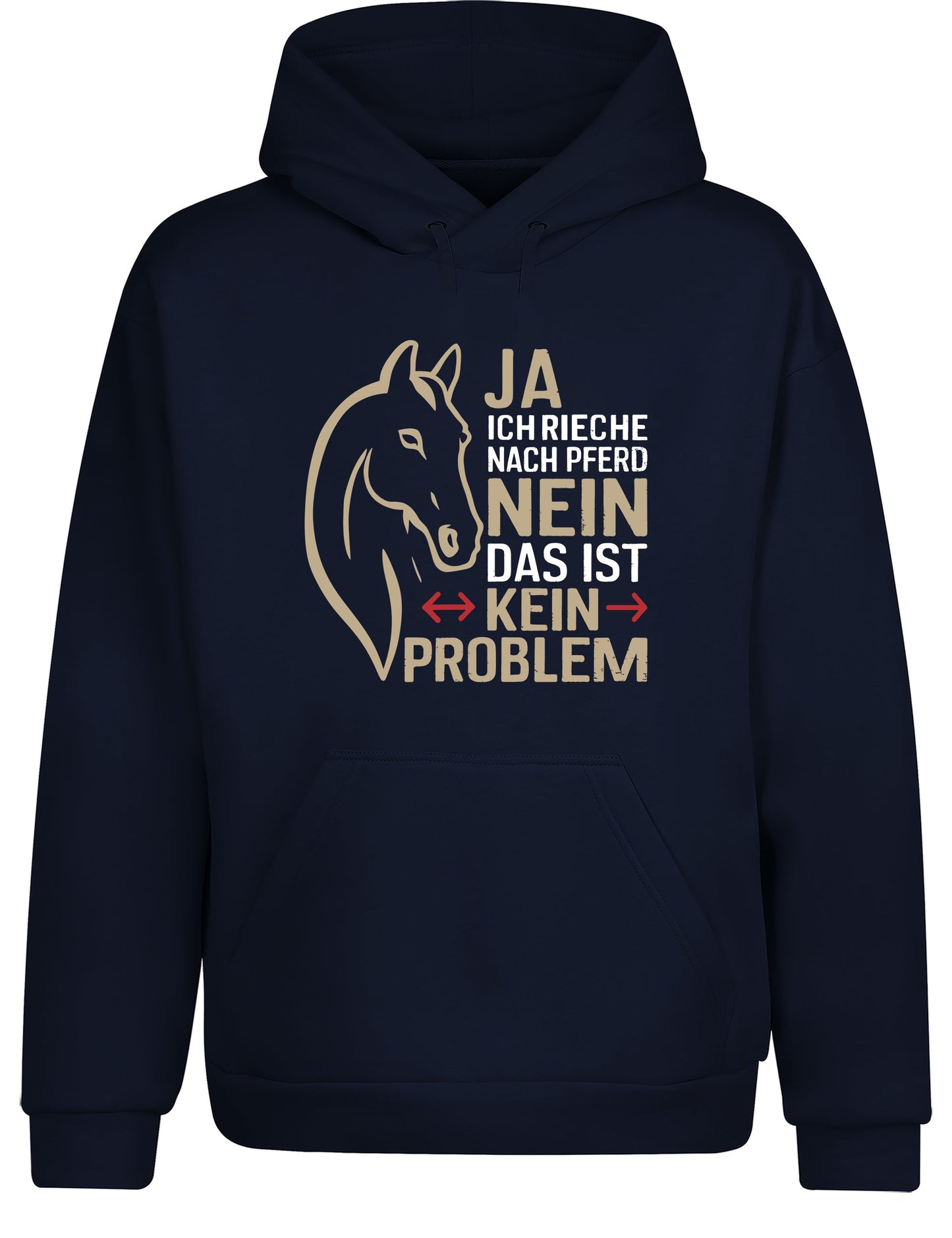 Ja ich rieche nach Pferd Nein das ist kein Problem Hoodie Kapuzenpullover Unisex - tshirtladen