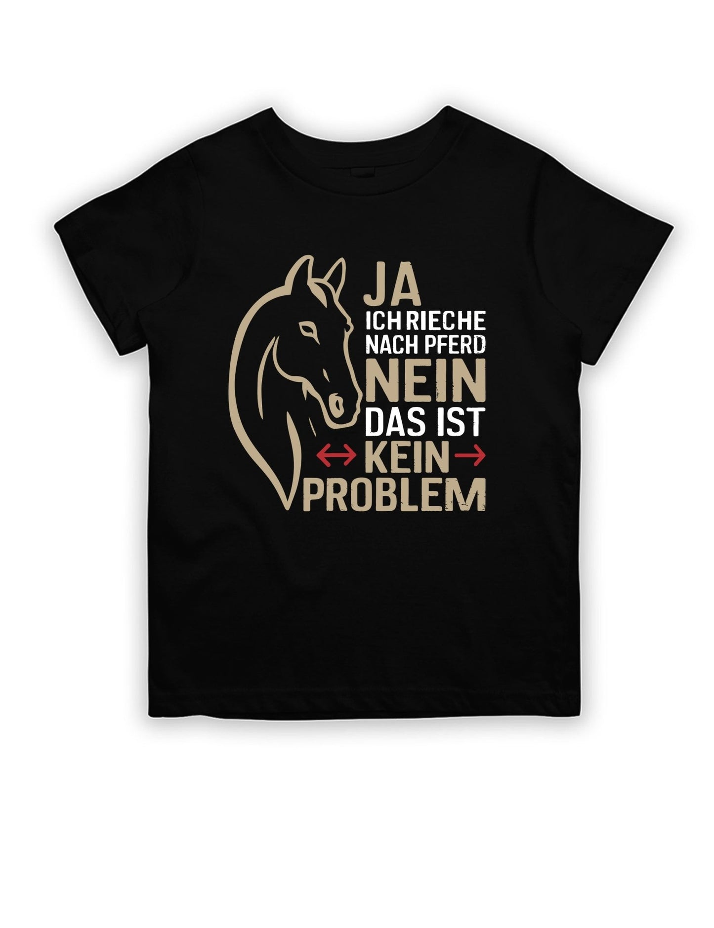 Ja ich rieche nach Pferd Nein das ist kein Problem Kinder T-Shirt - tshirtladen - 