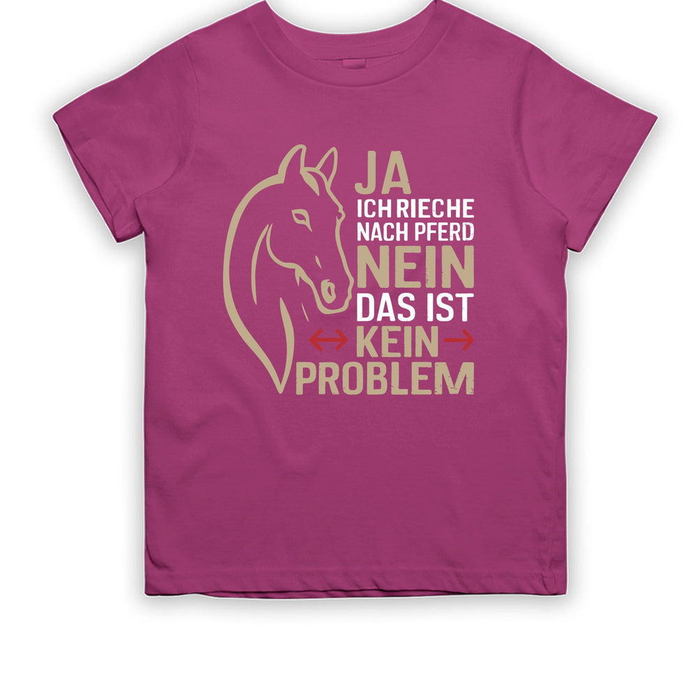 Ja ich rieche nach Pferd Nein das ist kein Problem Kinder T-Shirt - tshirtladen