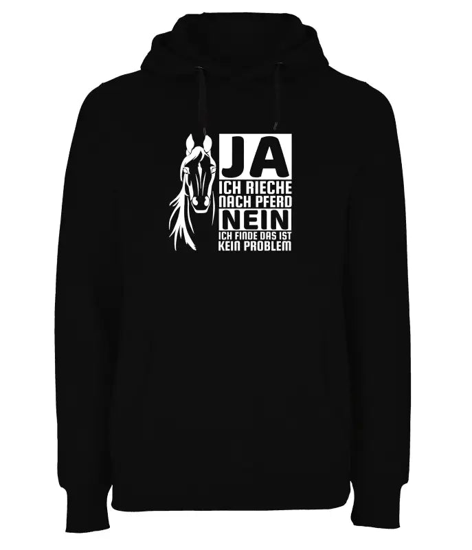 Ja ich rieche nach Pferd NEIN Ich finde das ist kein Problem Hoodie Unisex - tshirtladen - 